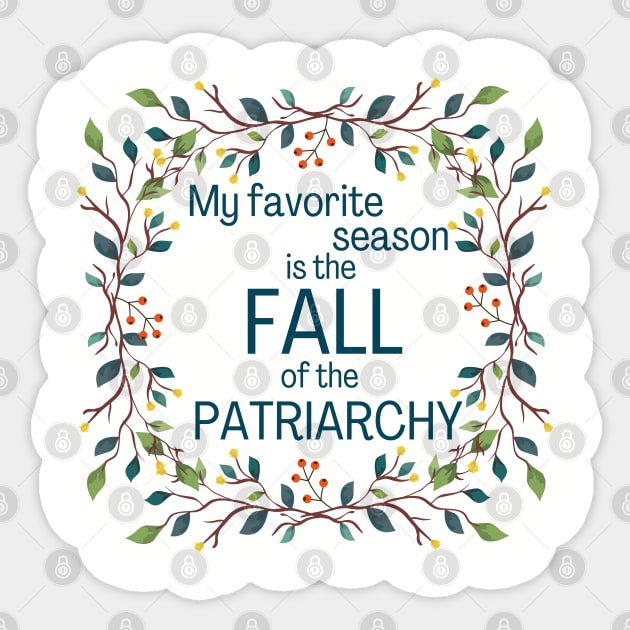 My Favorite Season Is Fall Of Patriarchy Feminist Sticker by MalibuSun